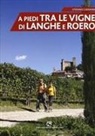 Stefano Camanni - A piedi tra le vigne di Langhe e Roero
