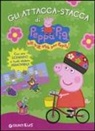 Silvia D'Achille - Gli attacca-stacca di Peppa Pig. Hip hip urrà per Peppa! Con adesivi