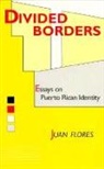 Juan Flores - Divided Borders