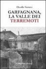 Claudio Vastano - Garfagnana. La valle dei terremoti