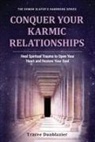 Tracee Dunblazier, Michael Penn, Stephen Miller - Conquer Your Karmic Relationships