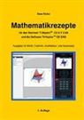 Beat Eicke - Mathematikrezepte für den Rechner TI-Nspire CX II-T CAS und die Software TI-Nspire CX CAS
