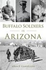 John P Langellier - Buffalo Soldiers in Arizona