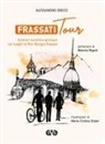 Alessandro Greco - Frassatitour. Itinerari turistico-spirituali nei luoghi di Per Giorgio Frassati