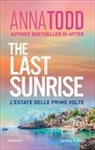 Anna Todd - The last sunrise. L'estate delle prime volte
