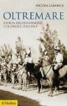 Nicola Labanca - Oltremare. Storia dell'espansione coloniale italiana
