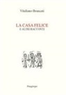 Brancati, Vitaliano Brancati - La casa felice e altri racconti