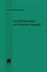 Gottfried Wilhelm Leibniz, Reinhard Finster - Der Briefwechsel mit Antoine Arnauld