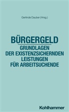 Gerlinde Dauber, Gerlinde Dauber - Bürgergeld - Grundlagen der existenzsichernden Leistungen für Arbeitsuchende