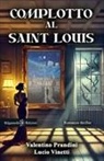 Valentino Prandini, Lucio Vinetti - Complotto al Saint Louis