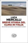Luca Mercalli - Breve storia del clima in Italia. Dall'ultima glaciazione al riscaldamento globale