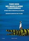 Fabio Geda - Nel mare ci sono i coccodrilli. Storia vera di Enaiatollah Akbari
