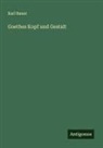 Karl Bauer - Goethes Kopf und Gestalt