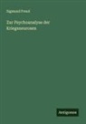 Sigmund Freud - Zur Psychoanalyse der Kriegsneurosen