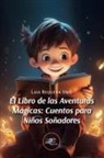 Laia Requena Vivó - El libro de las aventuras mágicas. Cuentos para niños soñadores