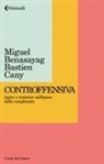 Miguel Benasayag, Bastien Cany - Controffensiva. Agire e resistere nell'epoca della complessità