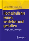 Andreas Hebbel-Seeger - Hochschullehre lernen, verstehen und gestalten