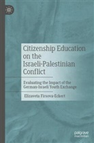 Elizaveta Firsova-Eckert - Citizenship Education on the Israeli-Palestinian Conflict