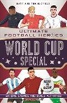Ultimate Football Heroes, Matt &amp; Tom Oldfield - World Cup Special (Ultimate Football Heroes)