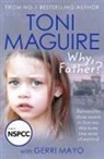Toni Maguire, Maguire Toni - Why, Father?