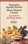 Simonetta Agnello Hornby, Maria Rosario Lazzati - La cucina del buon gusto