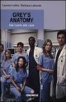 Laurent Jullier, Barbara Laborde - Grey's Anatomy. Dal cuore alla 'care'
