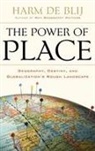 Harm De Blij - The Power of Place