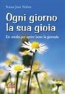 José Sousa Nobre - Ogni giorno la sua gioia. Un modo per aprire bene la giornata