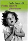 Carlo Lucarelli - Storie ancora più strane