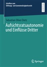 Sebastian Oliver Dietz - Aufsichtsratsautonomie und Einflüsse Dritter