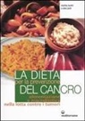 Alex Jack, Michio Kushi - La dieta per la prevenzione del cancro. Alimentazione e macrobiotica nella lotta contro il cancro