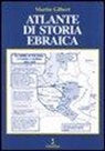 Martin Gilbert - Atlante di storia ebraica
