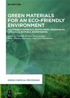 Mark Anthony Benvenuto et al, Mark Anthony Benvenuto, Neeraj Kumari, Asha Anish Madhavan, Chandra Mohan - Green Materials for Eco-Friendly Environment