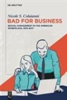 Nicole S Colaianni, Nicole S. Colaianni - Bad for Business