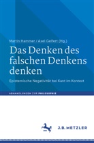 Gelfert, Axel Gelfert, Martin Hammer - Das Denken des falschen Denkens denken