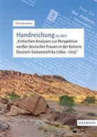 Ellen Brammer - Handreichung zu den "Kritischen Analysen zur Perspektive weißer deutscher Frauen in der Kolonie Deutsch-Südwestafrika (1884-1915)"