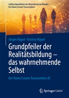 Jürgen Rippel, Kristina Rippel - Grundpfeiler der Realitätsbildung - das wahrnehmende Selbst