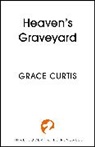 Grace Curtis - Heaven's Graveyard