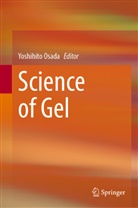 Yoshihito Osada - Science of Gel