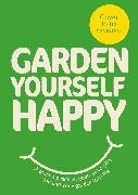 Jonny Hincks - Garden Yourself Happy - A Quirky, Practical Guide to Keeping You and Your Garden Thriving