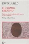 Ervin Laszlo, José Luis San Miguel de Pablos - El cosmos creativo : hacia una ciencia unificada de la materia, la vida y la mente