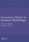 James C I Dooge, James C. I. Dooge, James C.I. Dooge, Philip O'Kane, O'Kane Philip - Deterministic Methods in Systems Hydrology