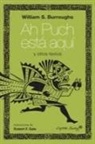 William S. Burroughs, Robert F. Gale - Ah Puch está aquí y otros textos