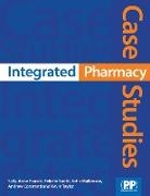 Andrew Constanti, Dr Sally-Anne Francis, Sally-Anne Francis, Dr John Malkinson, John Malkinson, Felicity J. Smith... - Integrated Pharmacy Case Studies