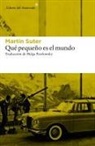 Martin Suter - Qué pequeño es el mundo