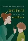 Dale Salwak - Writers and Their Mothers