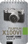Rocky Nook - Fujifilm X100vi: Pocket Guide