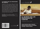 Achegar Tiodósio Matias, Bonifácio João Afonso da Piedade, Irene Celestino Mário Vahocha - EL SECRETO QUE LOS PROFESORES NO CUENTAN
