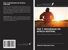 Roberto Momade Preto - PAZ Y SEGURIDAD EN ÁFRICA AUSTRAL