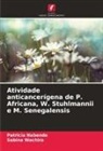 Patricia Nabende, Sabina Wachira - Atividade anticancerígena de P. Africana, W. Stuhlmannii e M. Senegalensis